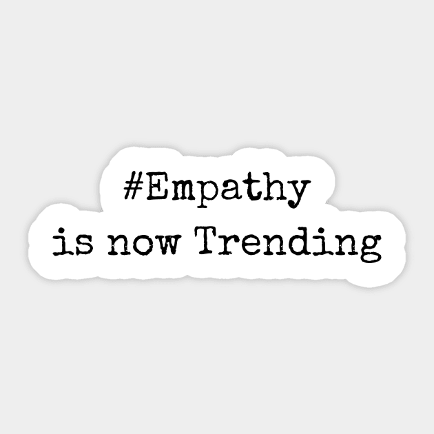 Empathy is now trending Sticker by Anastationtv 